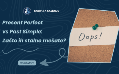 Present Perfect vs Past Simple: Zašto ih stalno mešate?