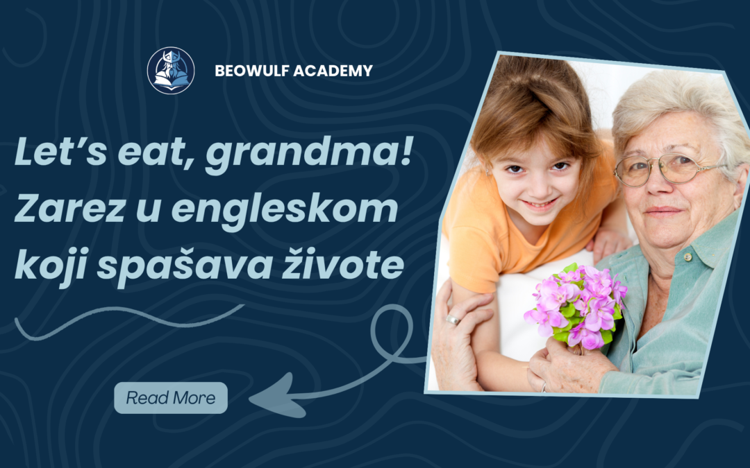 Let’s eat, grandma! – Zarez u engleskom koji spašava živote